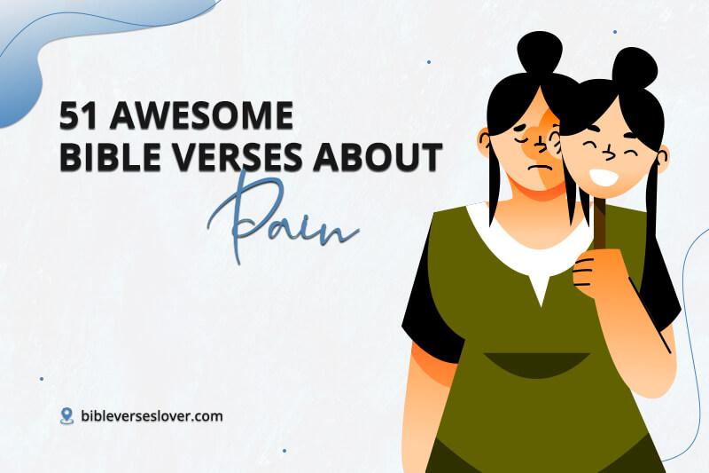 51 Awesome Bible Verses About Pain