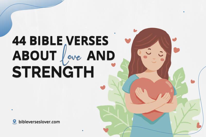 44 Bible Verses About Love And Strength