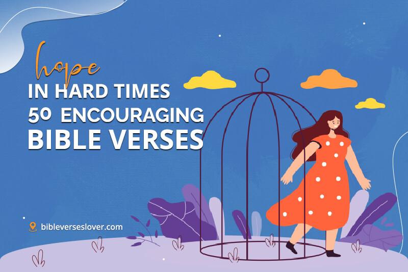 Bible Verses About Hope In Hard Times: 50 Powerful