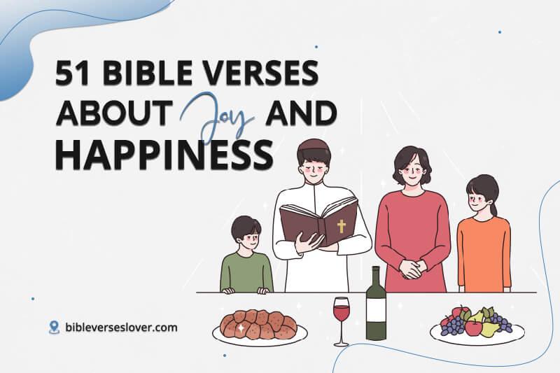 51 Bible verses about Joy and Happiness